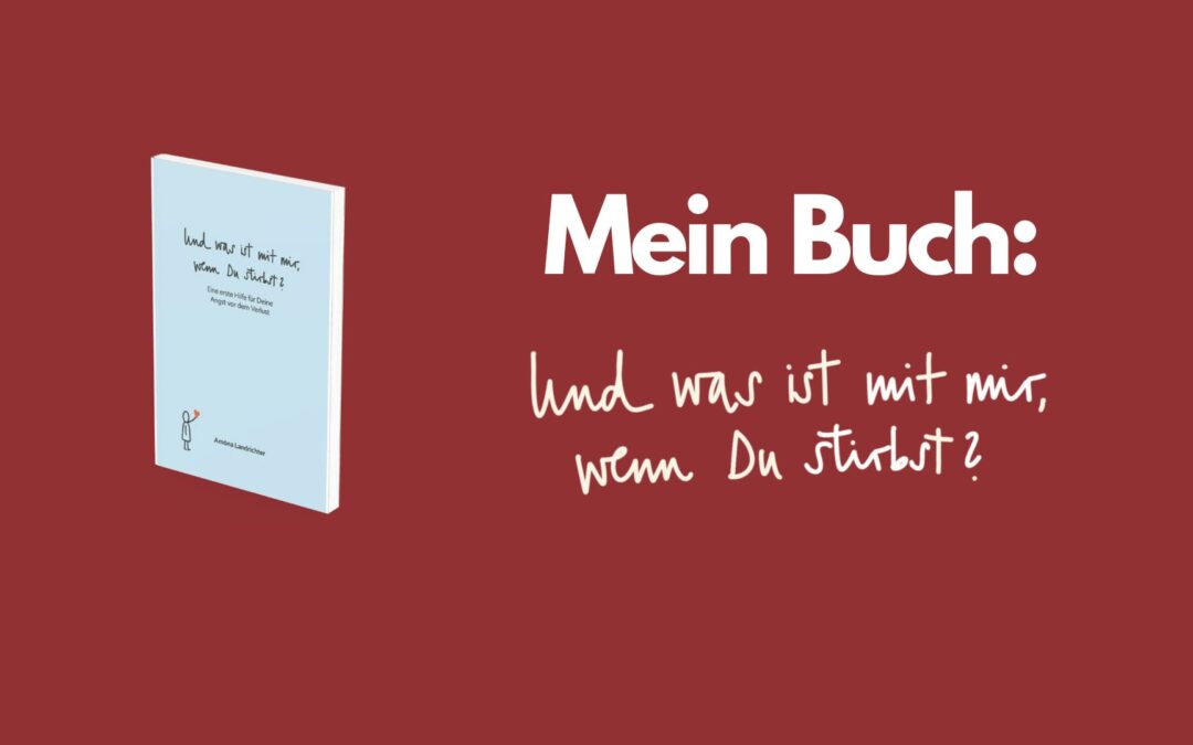 Buch: Und was ist mit mir, wenn Du stirbst?