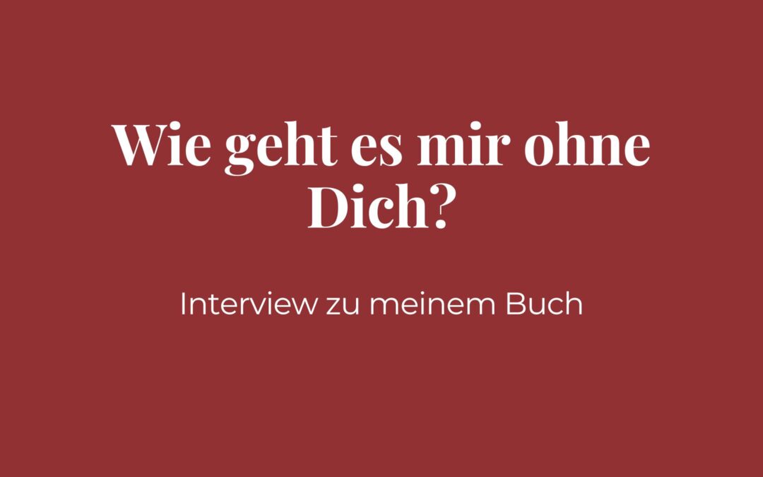 Wie wir mit der Angst vor dem Verlust leben lernen – Gedanken aus meiner Arbeit als Gesprächstherapeutin im Hospiz