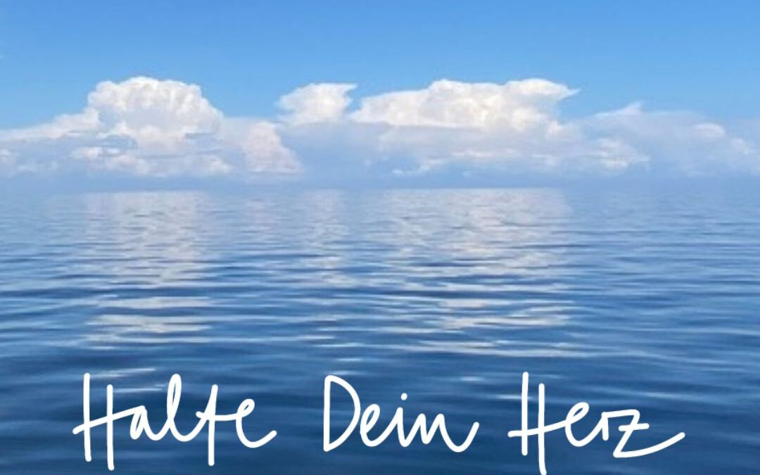 Halte Dein Herz